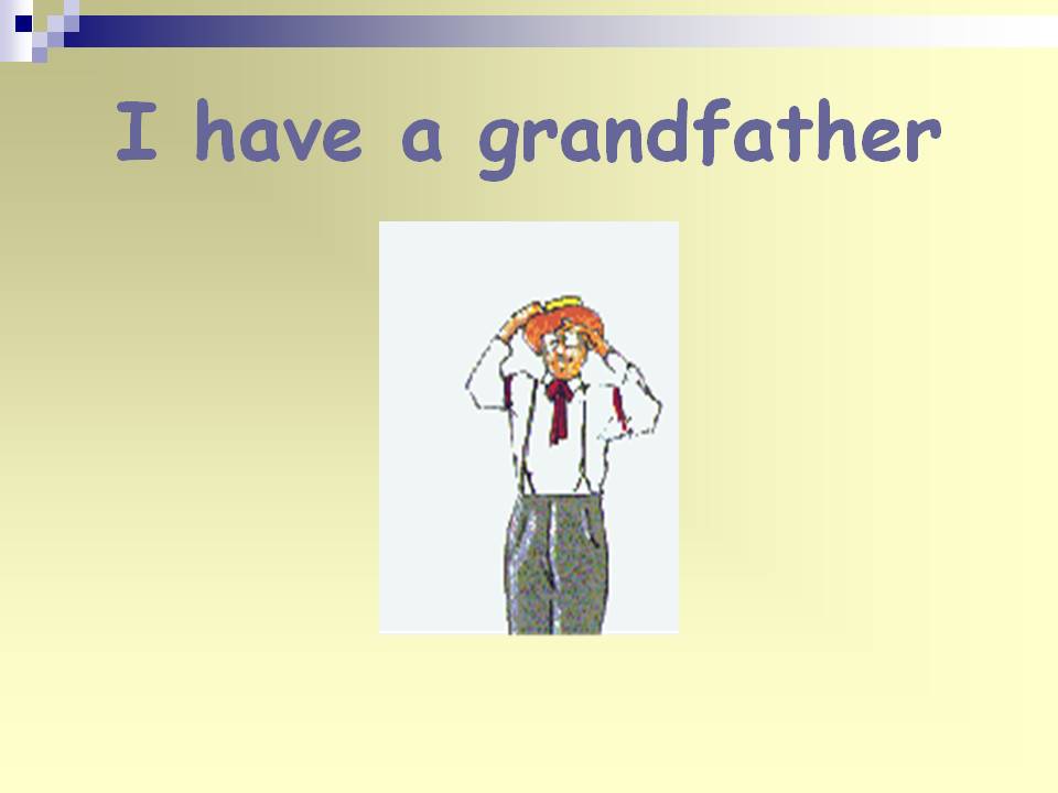 I have a grandfather