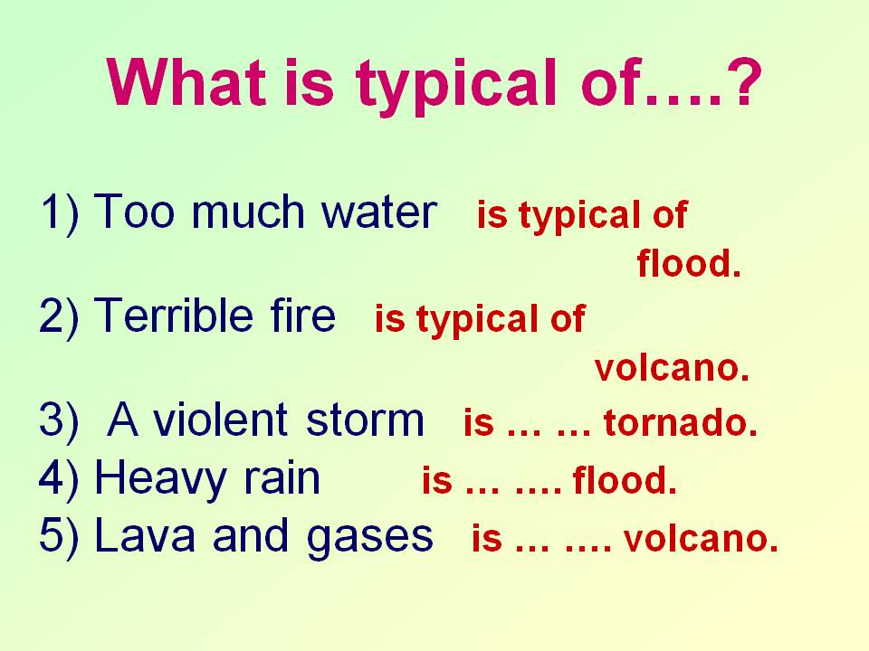 Too much water is typical of flood