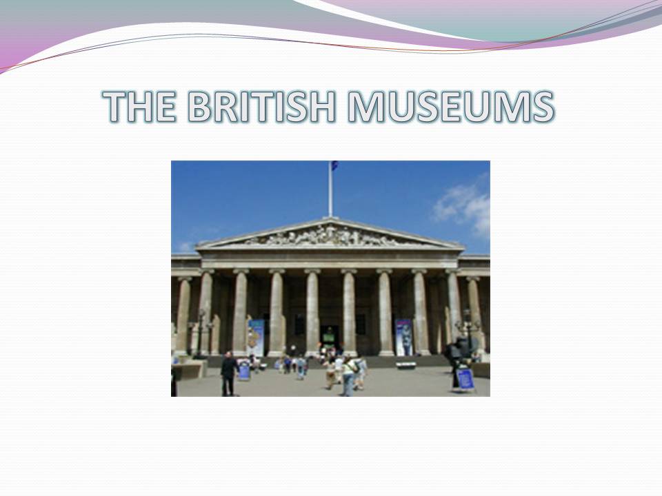 THE BRITISH MUSEUMS