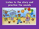 Listen to the story and practice the sounds