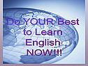 Do YOUR Best to Learn English NOW