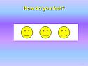 How do you feel