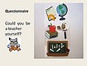 Could you be a teacher yourself