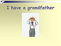 I have a grandfather