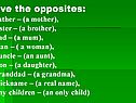 Give the opposites