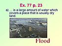 A large amount of water