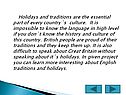 Holidays and traditions are the essential part of every country`s