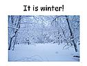 It is winter
