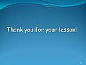 Thank you for your lesson